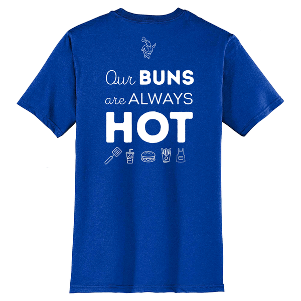"Our Buns are Always Hot" Tee